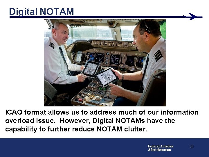 Digital NOTAM ICAO format allows us to address much of our information overload issue.