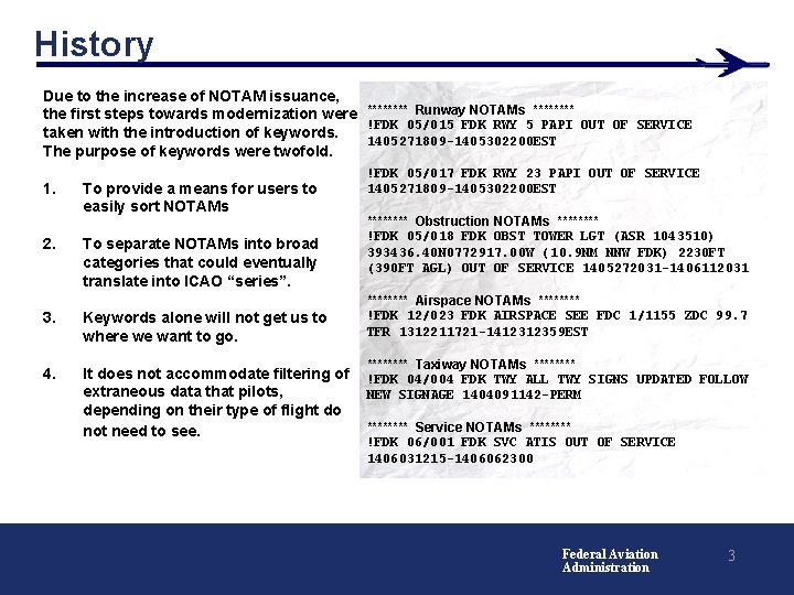 History Due to the increase of NOTAM issuance, the first steps towards modernization were