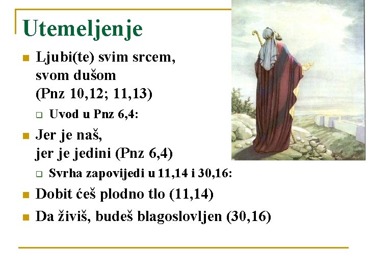 Utemeljenje n Ljubi(te) svim srcem, svom dušom (Pnz 10, 12; 11, 13) q n