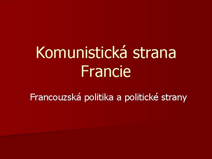 Komunistická strana Francie Francouzská politika a politické strany 