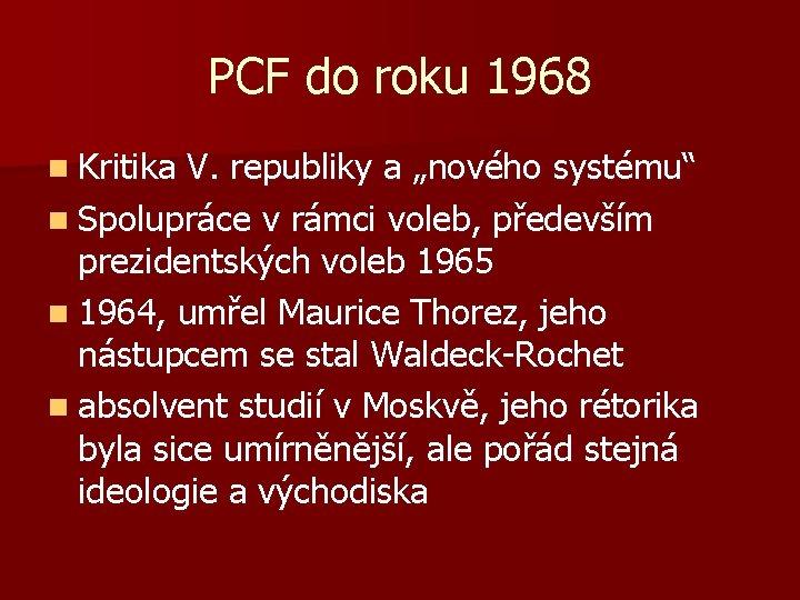 PCF do roku 1968 n Kritika V. republiky a „nového systému“ n Spolupráce v