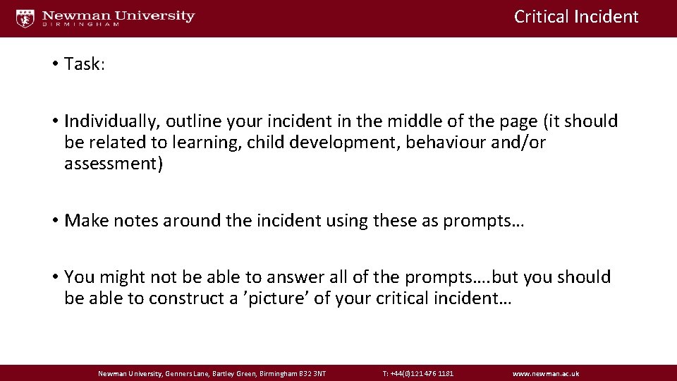 Critical Incident • Task: • Individually, outline your incident in the middle of the