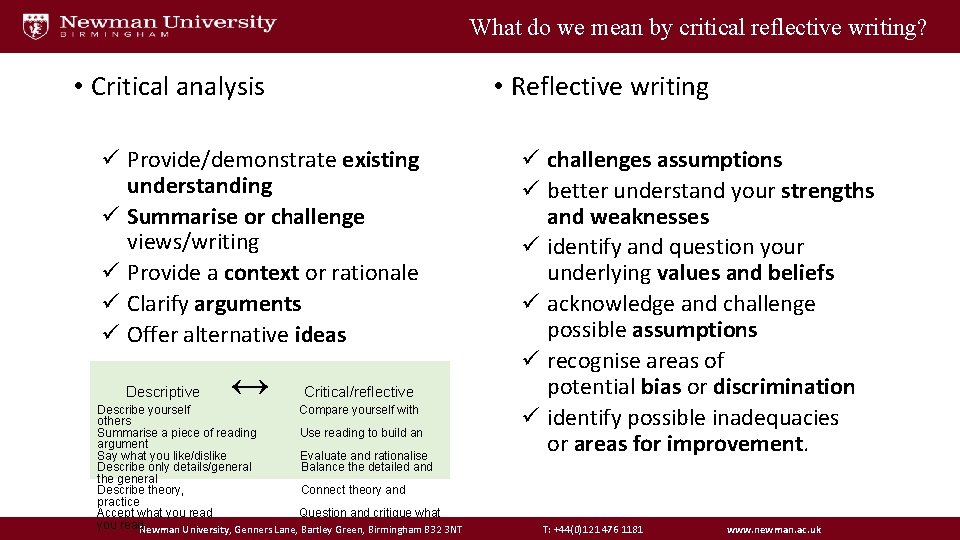 What do we mean by critical reflective writing? • Critical analysis • Reflective writing