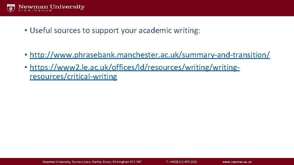  • Useful sources to support your academic writing: • http: //www. phrasebank. manchester.