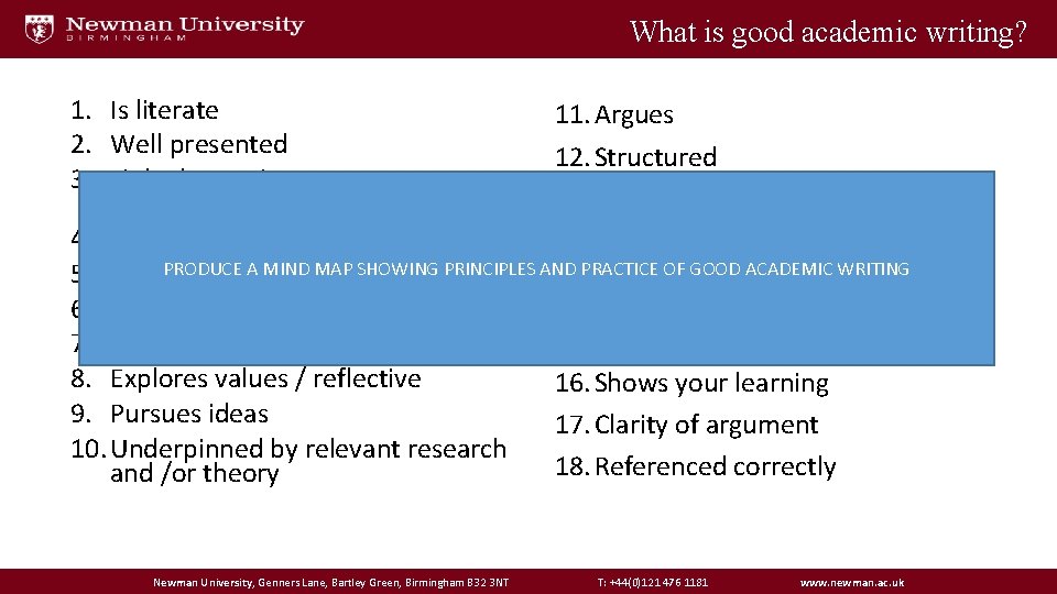 What is good academic writing? 1. Is literate 11. Argues 2. Well presented 12.