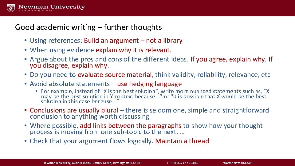 Good academic writing – further thoughts • Using references: Build an argument – not