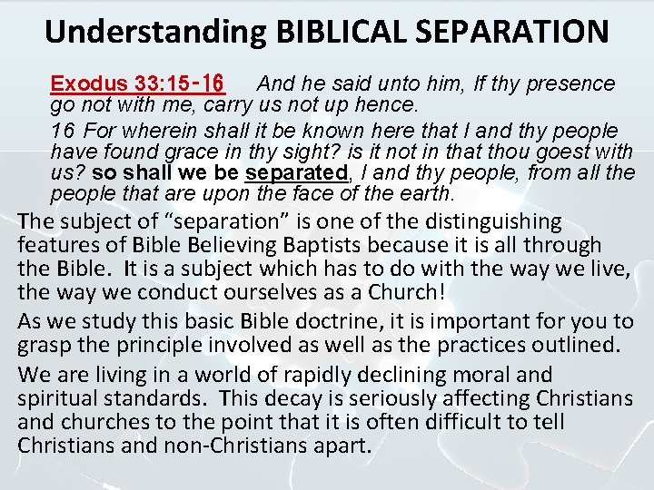 Understanding BIBLICAL SEPARATION Exodus 33: 15‑ 16 And he said unto him, If thy