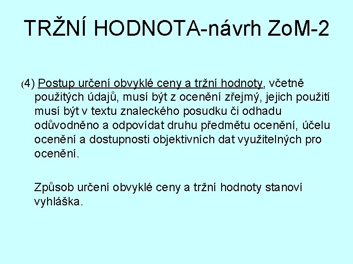 TRŽNÍ HODNOTA-návrh Zo. M-2 (4) Postup určení obvyklé ceny a tržní hodnoty, včetně použitých