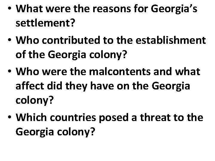  • What were the reasons for Georgia’s settlement? • Who contributed to the