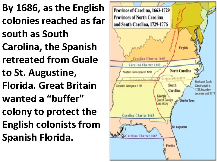 By 1686, as the English colonies reached as far south as South Carolina, the