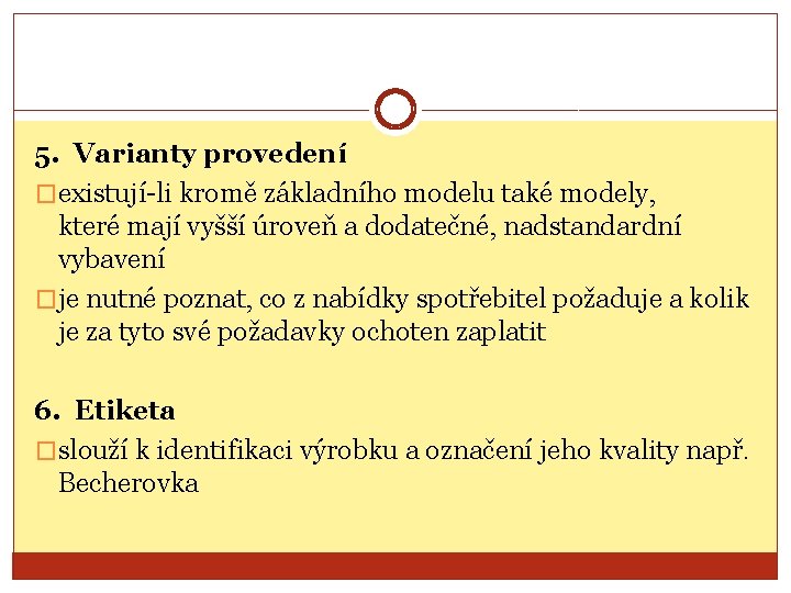 5. Varianty provedení �existují-li kromě základního modelu také modely, které mají vyšší úroveň a