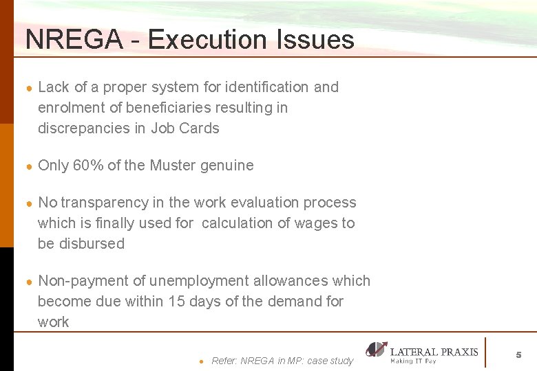 NREGA - Execution Issues ● Lack of a proper system for identification and enrolment