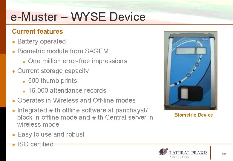 e-Muster – WYSE Device Current features ● Battery operated ● ● ● Biometric module