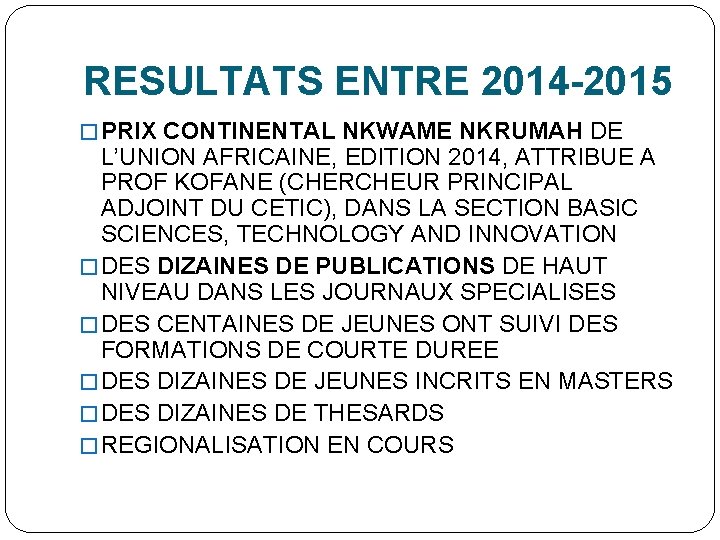 RESULTATS ENTRE 2014 -2015 � PRIX CONTINENTAL NKWAME NKRUMAH DE L’UNION AFRICAINE, EDITION 2014,