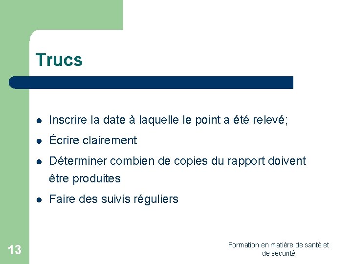 Trucs 13 l Inscrire la date à laquelle le point a été relevé; l