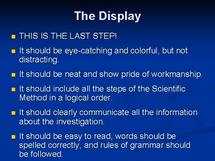 The Display n THIS IS THE LAST STEP! n It should be eye-catching and