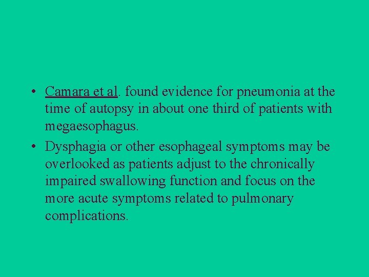  • Camara et al. found evidence for pneumonia at the time of autopsy