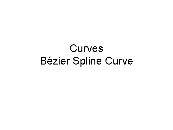 Curves Bézier Spline Curve 