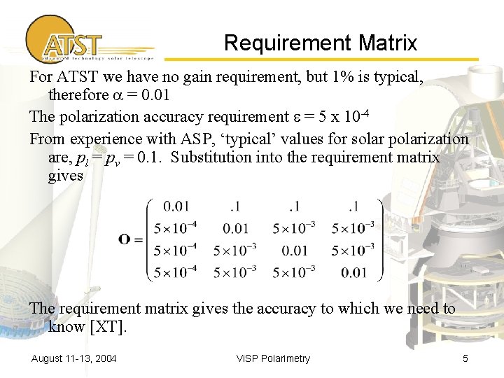 Requirement Matrix For ATST we have no gain requirement, but 1% is typical, therefore