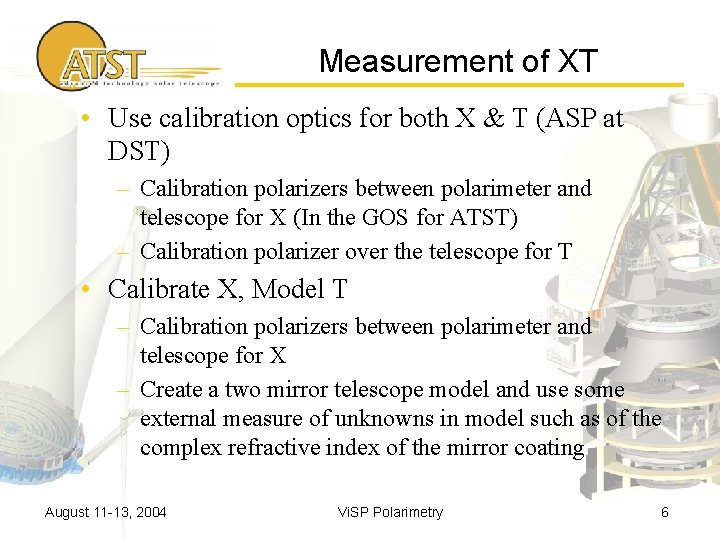 Measurement of XT • Use calibration optics for both X & T (ASP at