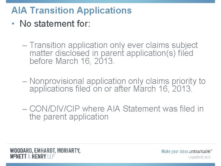 AIA Transition Applications • No statement for: – Transition application only ever claims subject