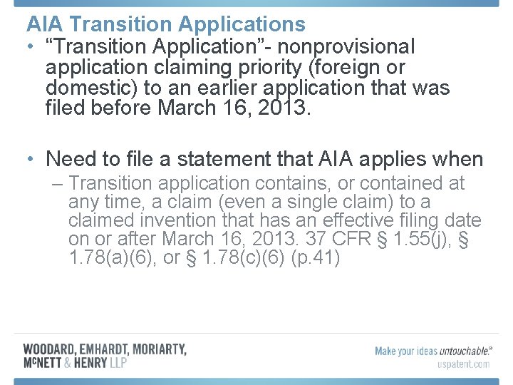 AIA Transition Applications • “Transition Application”- nonprovisional application claiming priority (foreign or domestic) to