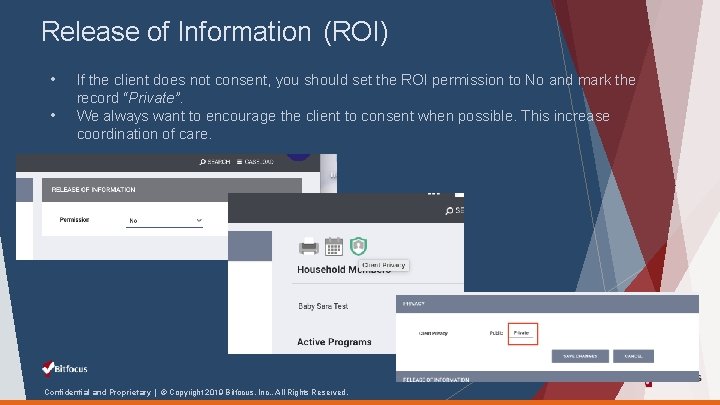 Release of Information (ROI) • • If the client does not consent, you should