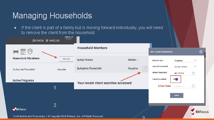 Managing Households ● If the client is part of a family but is moving