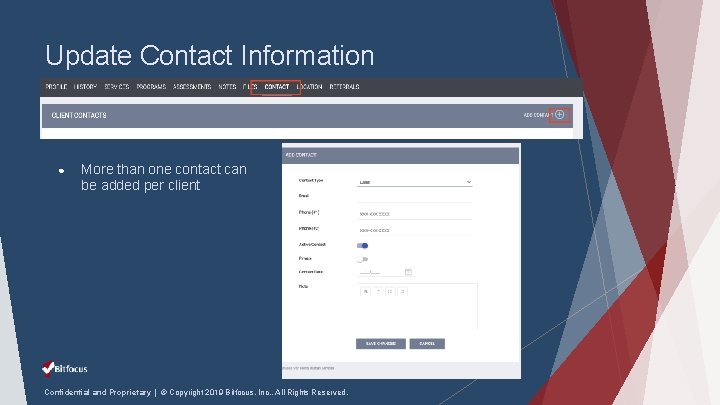 Update Contact Information ● More than one contact can be added per client Confidential