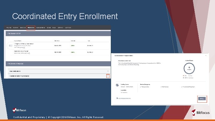 Coordinated Entry Enrollment Confidential and Proprietary | © Copyright 2019 Bitfocus, Inc. , All