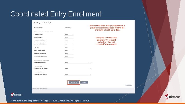 Coordinated Entry Enrollment Confidential and Proprietary | © Copyright 2019 Bitfocus, Inc. , All