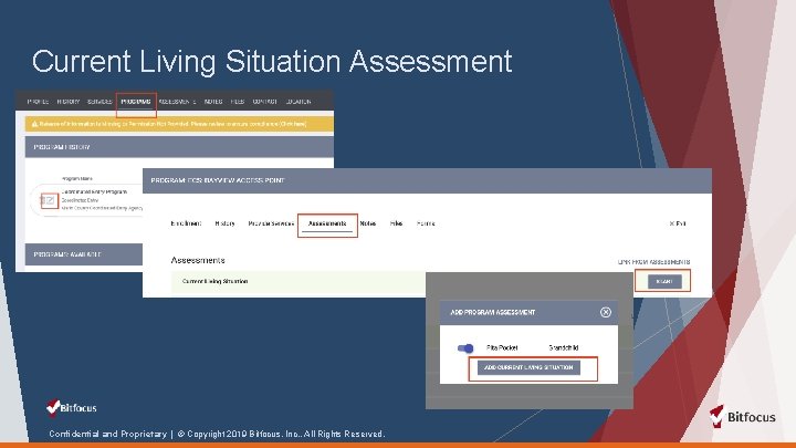 Current Living Situation Assessment Confidential and Proprietary | © Copyright 2019 Bitfocus, Inc. ,