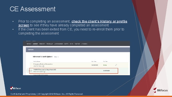 CE Assessment • • Prior to completing an assessment, check the client’s History or