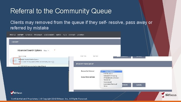 Referral to the Community Queue Clients may removed from the queue if they self-