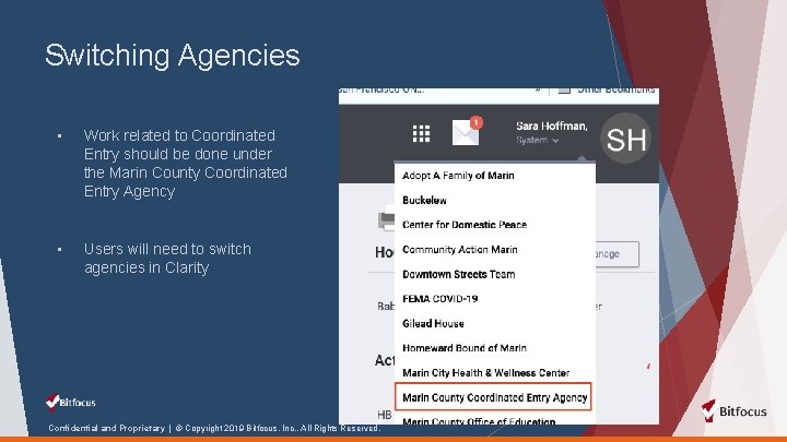 Switching Agencies • Work related to Coordinated Entry should be done under the Marin