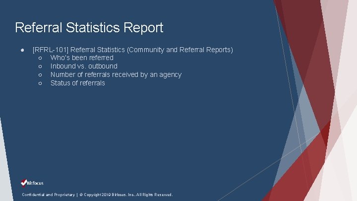 Referral Statistics Report ● [RFRL-101] Referral Statistics (Community and Referral Reports) ○ Who’s been