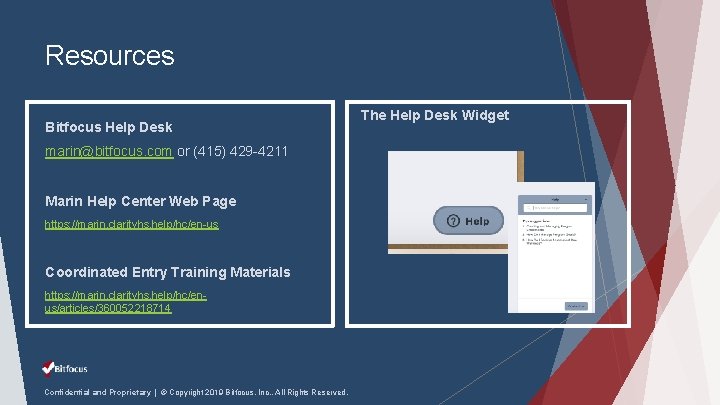 Resources Bitfocus Help Desk marin@bitfocus. com or (415) 429 -4211 Marin Help Center Web