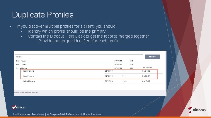 Duplicate Profiles • If you discover multiple profiles for a client, you should: ▪