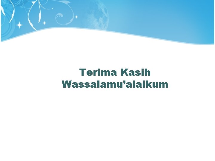 Terima Kasih Wassalamu’alaikum 
