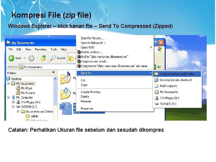 Kompresi File (zip file) Windows Explorer – klick kanan file – Send To Compressed