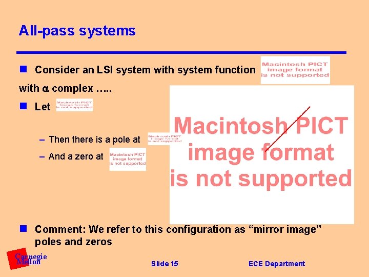 All-pass systems n Consider an LSI system with system function with a complex ….