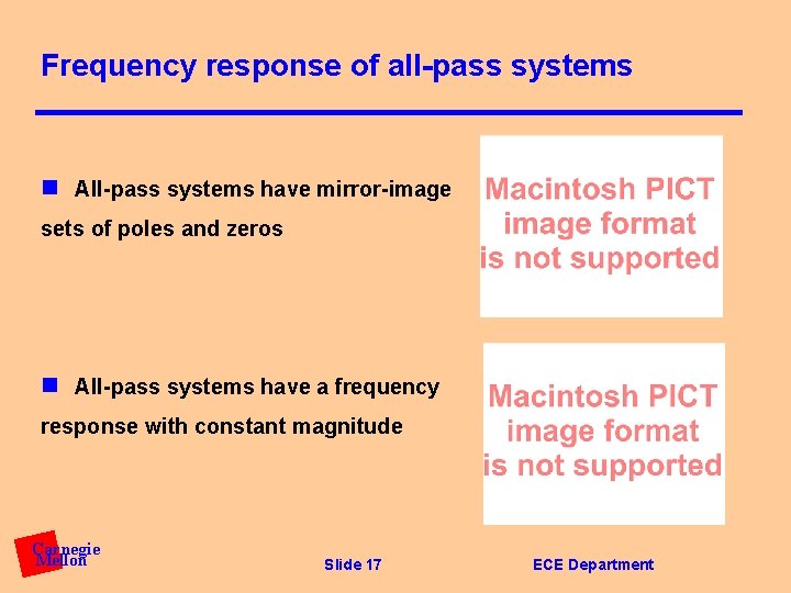 Frequency response of all-pass systems n All-pass systems have mirror-image sets of poles and