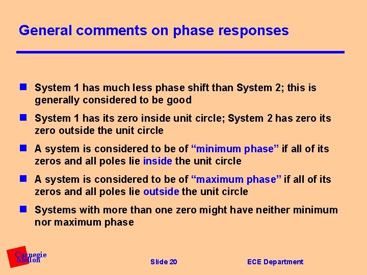 General comments on phase responses n System 1 has much less phase shift than