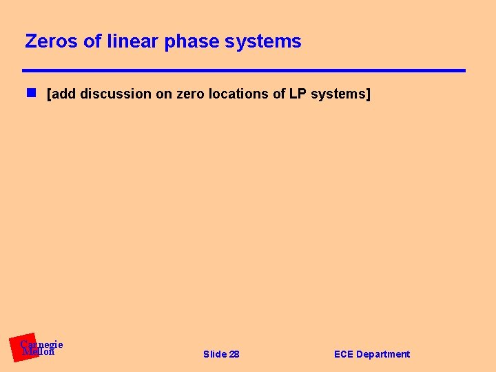 Zeros of linear phase systems n [add discussion on zero locations of LP systems]