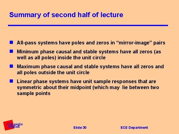 Summary of second half of lecture n All-pass systems have poles and zeros in