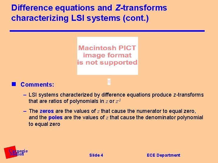 Difference equations and Z-transforms characterizing LSI systems (cont. ) n Comments: – LSI systems