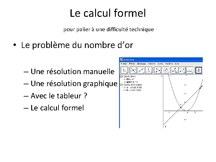 Le calcul formel pour palier à une difficulté technique • Le problème du nombre