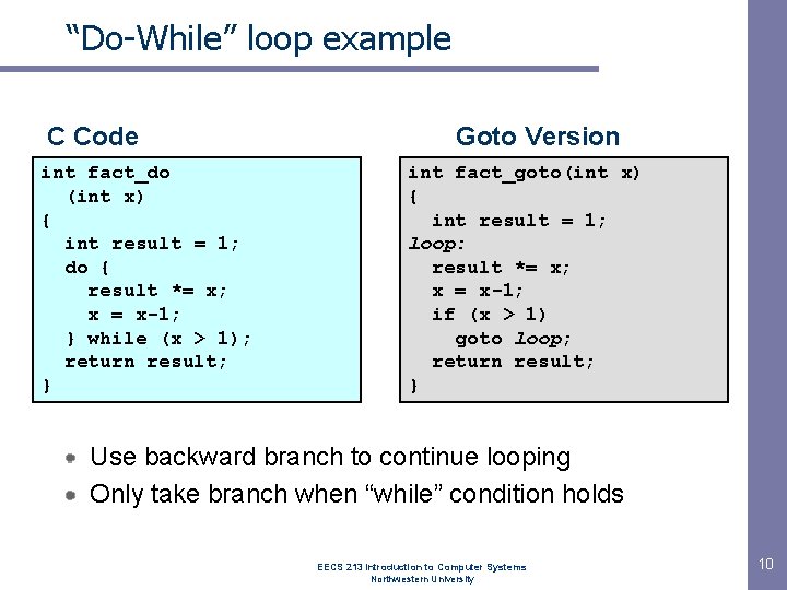 “Do-While” loop example C Code int fact_do (int x) { int result = 1; “Do-While” loop example C Code int fact_do (int x) { int result = 1;