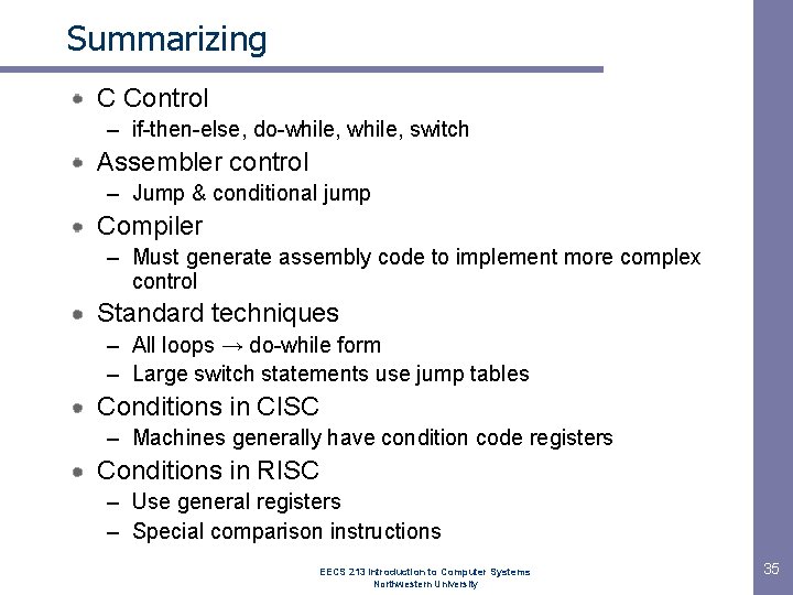 Summarizing C Control – if-then-else, do-while, switch Assembler control – Jump & conditional jump Summarizing C Control – if-then-else, do-while, switch Assembler control – Jump & conditional jump
