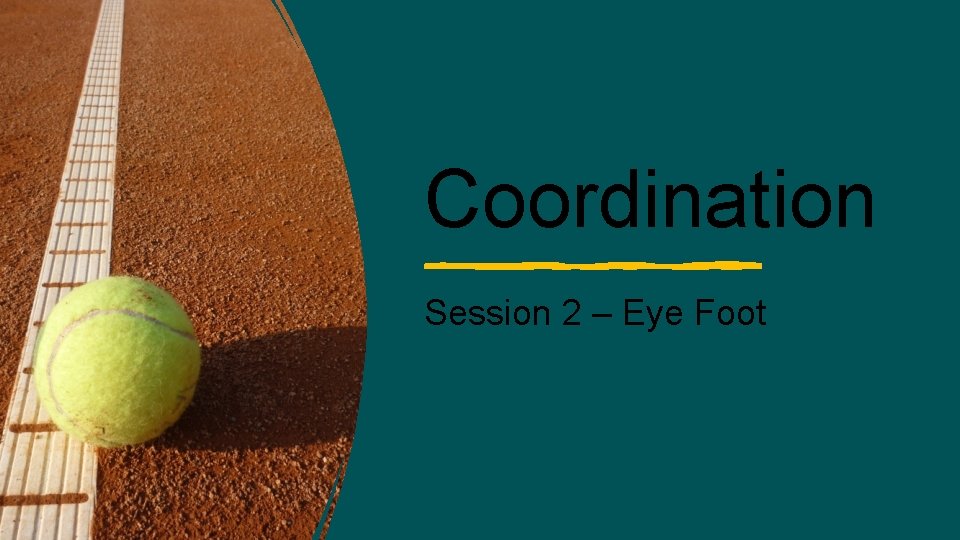 Coordination Session 2 – Eye Foot 